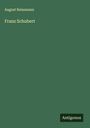 August Reissmann: Franz Schubert, Buch