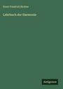 Ernst Friedrich Richter: Lehrbuch der Harmonie, Buch