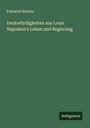 Friedrich Richter: Denkwürdigkeiten aus Louis Napoleon's Leben und Regierung, Buch