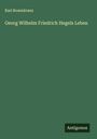Karl Rosenkranz: Georg Wilhelm Friedrich Hegels Leben, Buch