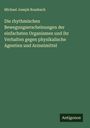 Michael Joseph Rossbach: Die rhythmischen Bewegungserscheinungen der einfachsten Organismen und ihr Verhalten gegen physikalische Agentien und Arzneimittel, Buch