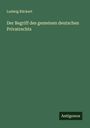 Ludwig Rückert: Der Begriff des gemeinen deutschen Privatrechts, Buch