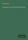 Emil Schaeffer: Anekdoten von Friedrich dem Großen, Buch