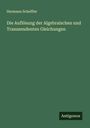 Hermann Scheffler: Die Auflösung der Algebraischen und Transzendenten Gleichungen, Buch