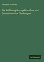 Hermann Scheffler: Die Auflösung der Algebraischen und Transzendenten Gleichungen, Buch