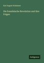 Karl August Schimmer: Die französische Revolution und ihre Folgen, Buch