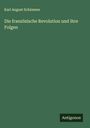 Karl August Schimmer: Die französische Revolution und ihre Folgen, Buch