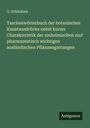 O. Schlickum: Taschenwörterbuch der botanischen Kunstausdrücke nebst kurzer Charakteristik der einheimischen und pharmazeutisch wichtigen ausländischen Pflanzengattungen, Buch