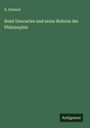 X. Schmid: René Descartes und seine Reform der Philosophie, Buch