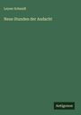 Leyser Schmidt: Neue Stunden der Andacht, Buch
