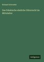 Richard Schroeder: Das fränkische eheliche Güterrecht im Mittelalter, Buch