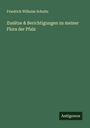 Friedrich Wilhelm Schultz: Zusätze & Berichtigungen zu meiner Flora der Pfalz, Buch