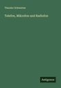 Theodor Schwartze: Telefon, Mikrofon und Radiofon, Buch