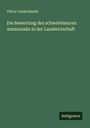 Viktor Goldschmidt: Die Bewertung des schwefelsauren Ammoniaks in der Landwirtschaft, Buch