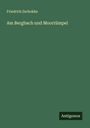 Friedrich Zschokke: Am Bergbach und Moortümpel, Buch
