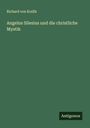 Richard Von Kralik: Angelus Silesius und die christliche Mystik, Buch