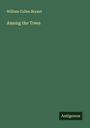 William Cullen Bryant: Among the Trees, Buch