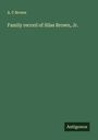 A. C Brown: Family record of Silas Brown, Jr., Buch
