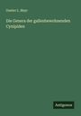Gustav L. Mayr: Die Genera der gallenbewohnenden Cynipiden, Buch