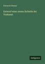 Ferruccio Busoni: Entwurf einer neuen Ästhetik der Tonkunst, Buch