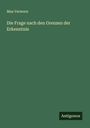 Max Verworn: Die Frage nach den Grenzen der Erkenntnis, Buch