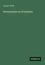 Gustav Wolff: Mechanismus und Vitalismus, Buch