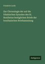 Friedrich Loofs: Zur Chronologie der auf die fränkischen Synoden des hl. Bonifatius bezüglichen Briefe der bonifazischen Briefsammlung, Buch