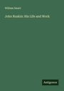 William Smart: John Ruskin: His Life and Work, Buch