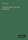 W. H. B. Proby: The Book called by the Jews KOHELETH, Buch