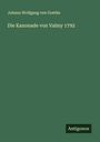Johann Wolfgang von Goethe: Die Kanonade von Valmy 1792, Buch