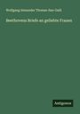 Wolfgang Alexander Thomas-San-Galli: Beethovens Briefe an geliebte Frauen, Buch