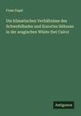 Franz Engel: Die klimatischen Verhältnisse des Schwefelbades und Kurortes Hélouan in der aragischen Wüste (bei Cairo), Buch
