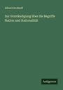 Alfred Kirchhoff: Zur Verständigung über die Begriffe Nation und Nationalität, Buch