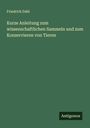 Friedrich Dahl: Kurze Anleitung zum wissenschaftlichen Sammeln und zum Konservieren von Tieren, Buch