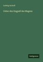 Ludwig Aschoff: Ueber den Engpaß des Magens, Buch