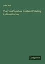 John Muil: The Free Church of Scotland Violating its Constitution, Buch