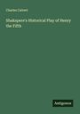 Charles Calvert: Shakspere's Historical Play of Henry the Fifth, Buch