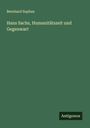 Bernhard Suphan: Hans Sachs, Humanitätszeit und Gegenwart, Buch