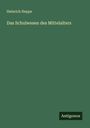 Heinrich Heppe: Das Schulwesen des Mittelalters, Buch