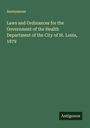 Anonymous: Laws and Ordinances for the Government of the Health Department of the City of St. Louis, 1879, Buch