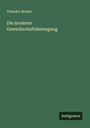Theodor Brauer: Die moderne Gewerkschaftsbewegung, Buch