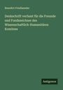 Benedict Friedlaender: Denkschrift verfasst für die Freunde und Fondszeichner des Wissenschaftlich-Humanitären Komitees, Buch