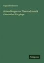 August Horstmann: Abhandlungen zur Thermodynamik chemischer Vorgänge, Buch