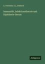A. Gottstein: Immunität, Infektionstheorie und Diphtherie-Serum, Buch