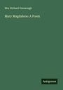 Richard Greenough: Mary Magdalene: A Poem, Buch