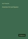 Kurt Floericke: Zwischen Pol und Äquator, Buch