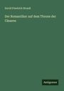 David Friedrich Strauß: Der Romantiker auf dem Throne der Cäsaren, Buch