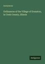 Anonymous: Ordinances of the Village of Evanston, in Cook County, Illinois, Buch