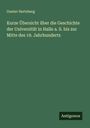 Gustav Hertzberg: Kurze Übersicht über die Geschichte der Universität in Halle a. S. bis zur Mitte des 19. Jahrhunderts, Buch