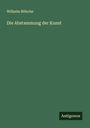 Wilhelm Bölsche: Die Abstammung der Kunst, Buch